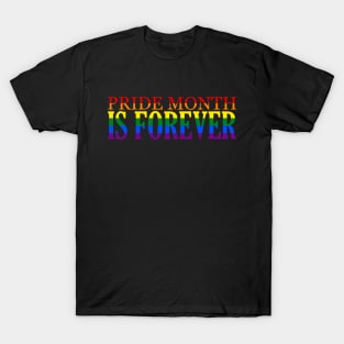 Pride Month is FOREVER T-Shirt